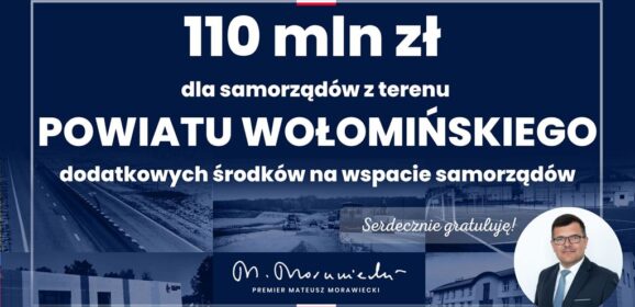 Ponad 109 mln zł dodatkowych środków z budżetu państwa dla samorządów z terenu Powiatu Wołomińskiego