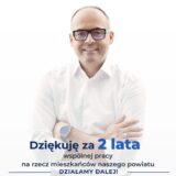 Starosta Arkadiusz Werelich podsumowuje dwa lata intensywnej pracy dla mieszkańców Powiatu Wołomińskiego