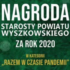 „Razem w czasie pandemii” – wyjątkowa Nagroda Starosty za 2020 r.