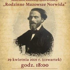 Poznajmy „Rodzinne Mazowsze Norwida”