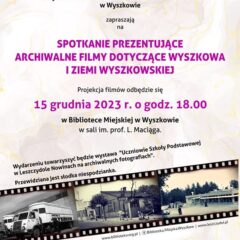 Spotkanie Prezentujące Archiwalne Filmy Dotyczące Wyszkowa i Ziemi Wyszkowskiej